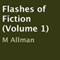 Flashes of Fiction: Volume 1 (Unabridged) audio book by M. Allman