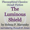 The Luminous Shield: Theosophical Classics (Occult Fiction) (Unabridged) audio book by Helena P. Blavatsky