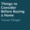 Things to Consider Before Buying a Home (Unabridged) audio book by Trevor Clinger