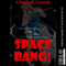 Space Bang: A Very Rough Gangbang Erotica Story: The Alien Abduction Chronicles, Book 3 (Unabridged)