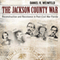 The Jackson County War: Reconstruction and Resistance in Post-Civil War Florida (Unabridged) audio book by Daniel R. Weinfeld