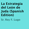 La Estrategia del Len de Jud [The Strategy of the Lion of Judah] (Unabridged)