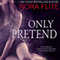 Only Pretend (Unabridged) audio book by Nora Flite