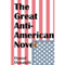 The Great Anti-American Novel (Unabridged)