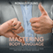 Mastering Body Language: Understanding Human Behavior to Read and Send Non-Verbal Messages (Unabridged) audio book by Ronald Young