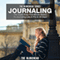 Journaling: The Super Easy Five-Minute Basics to Journaling Like a Pro in 30 Days: The Blokehead Success Series (Unabridged) audio book by The Blokehead