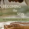 Becoming the Son: An Autobiography of Jesus (Unabridged) audio book by C. D. Baker