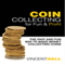Coin Collecting for Fun & Profit: The Fast and Fun Way to Make Money Collecting Coins (Unabridged)