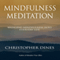 Mindfulness Meditation: Bringing Mindfulness into Everyday Life (Unabridged)