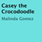Casey the Crocodoodle (Unabridged)