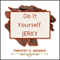 Do It Yourself Jerky: How to Make Delicious Homemade Meat Jerky. 45 Delicious and Easy Jerky Recipes (Unabridged) audio book by Timothy S. Morris