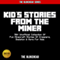 Kids Stories from the Miner: 50+ Unofficial Collection of Fun Minecraft Stories of Creepers, Skeleton, & More for Kids: The Blokehead Success Series (Unabridged) audio book by The Blokehead