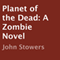 Planet of the Dead: A Zombie Novel (Unabridged)