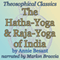 The Hatha-Yoga and Raja-Yoga of India: Theosophical Classics (Unabridged) audio book by Annie Besant