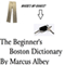 The Beginner's Boston Dictionary (Unabridged) audio book by Marcus Albey