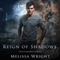 Reign of Shadows: Descendants Series, Book 3 (Unabridged) audio book by Melissa Wright