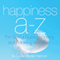 Happiness A to Z: The Gleeful Guide to Finding and Following Your Bliss (Unabridged) audio book by Louise Baxter Harmon