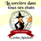La Sorcire Dans Tous Ses tats [Witch Weigh] (Unabridged) audio book by Caroline Mickelson