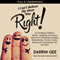 I Can't Believe My Mom Was Right: An Immigrant Mother's Simple, Insightful and Wacky Advice for Everything including Relationships, Family, Career, Money and Creating the Life You Want (Unabridged) audio book by Darrin Gee