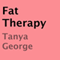 Fat Therapy (Unabridged)