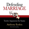 Defending Marriage: Twelve Arguments for Sanity (Unabridged)