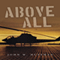 Above All (Unabridged) audio book by John W. Huffman