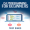 C# Programming for Beginners: An Introduction and Step-by-Step Guide to Programming in C# (Unabridged) audio book by Troy Dimes