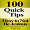 How to Not Be Jealous: Ways to Deal with, Overcome and Stop Relationship Jealousy (Stop Being Insecure and Jealous, Book 1) (Unabridged)