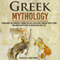 Greek Mythology: Learn About the Powerful Lessons You Can Learn from 3 Ancient Greek Titans and How to Apply Them to Modern Day Life (Unabridged) audio book by Rebecca Hartman