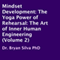 Mindset Development: The Yoga Power of Rehearsal: The Art of Inner Human Engineering (Volume 2) (Unabridged)