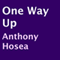 One Way Up (Unabridged) audio book by Anthony Hosea