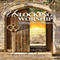 Unlocking Worship: Entering His Presence (Unabridged) audio book by Raelynn Parkin