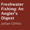 Freshwater Fishing: An Angler's Digest (Unabridged)