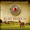 The Ruby Brooch: Time Travel Romance: The Celtic Brooch Trilogy, Book 1 (Unabridged) audio book by Katherine Lowry Logan