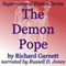 The Demon Pope: Supernatural Fiction Series (Unabridged) audio book by Richard Garnett
