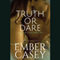 Truth or Dare: His Wicked Games, Book 2 (Unabridged) audio book by Ember Casey