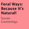 Feral Ways: Because It's Natural! (Unabridged)