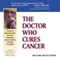The Doctor Who Cures Cancer (Unabridged) audio book by William Kelley Eidem
