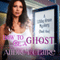 How to Be a Ghost: A Libby Grace Mystery, Book 1 (Unabridged)