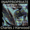 Inappropriate: Three Short Stories (Unabridged)