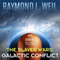 Galactic Conflict: The Slaver Wars, Book 6 (Unabridged) audio book by Raymond L. Weil