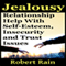 Jealousy: Relationship Help with Jealousy, Self-Esteem, Insecurity and Trust Issues (Unabridged) audio book by Robert Rain