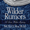 Wilder Rumors (Unabridged) audio book by Molly MacRae