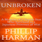 Unbroken: A Memoir of a Tennis Star Who Survived as a Japanese Prisoner of War (Unabridged) audio book by Phillip Harman