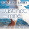 Just Not Mine: Escape to New Zealand, Book 6 (Unabridged)