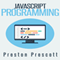 JavaScript Programming: A Beginners Guide to the Javascript Programming Language (Unabridged)