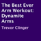 The Best Ever Arm Workout: Dynamite Arms (Unabridged) audio book by Trevor Clinger