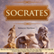 Socrates: Discover the Powerful Lessons from Socrates That You Can Apply to Your Daily Life to Live a More Purposeful, Drive and Positive Life (Unabridged) audio book by Rebecca Hartman