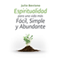 Espiritualidad para una vida mas facil, simple y abundante [Spirituality for an Easier, Simple and Abundant life] (Unabridged) audio book by Julio Bevione
