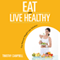 Eat and Live Healthy: The Natural Weight Loss Solution (Unabridged)